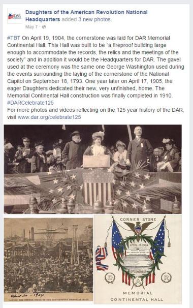 ‪#‎TBT‬ On April 19, 1904, the cornerstone was laid for DAR Memorial Continental Hall. This Hall was built to be “a fireproof building large enough to accommodate the records, the relics and the meetings of the society” and in addition it would be the Headquarters for DAR. The gavel used at the ceremony was the same one George Washington used during the events surrounding the laying of the cornerstone of the National Capitol on September 18, 1793. One year later on April 17, 1905, the eager Daughters dedica