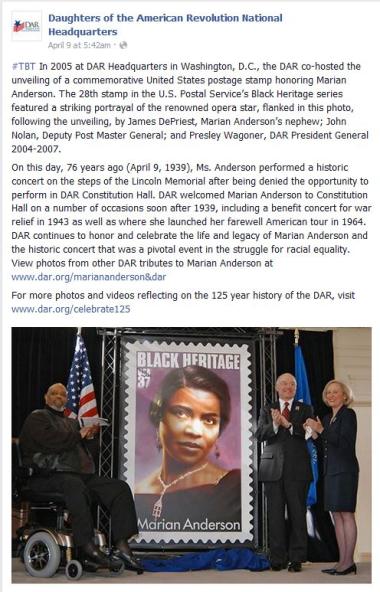 #‎TBT‬ In 2005 at DAR Headquarters in Washington, D.C., the DAR co-hosted the unveiling of a commemorative United States postage stamp honoring Marian Anderson. The 28th stamp in the U.S. Postal Service’s Black Heritage series featured a striking portrayal of the renowned opera star, flanked in this photo, following the unveiling, by James DePriest, Marian Anderson’s nephew; John Nolan, Deputy Post Master General; and Presley Wagoner, DAR President General 2004-2007.   On this day, 76 years ago (April 9, 19