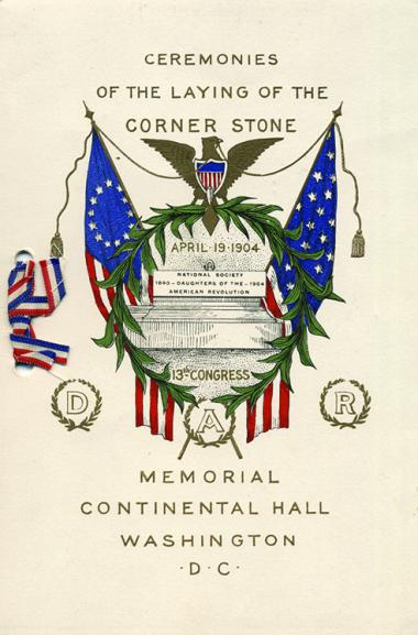 Fourteen years after DAR members committed to the erection of a fireproof building and raised the funds to build it entirely amongst themselves, this full-color, beribboned program commemorated the Memorial Continental Hall cornerstone laying ceremony on April 19, 1904.